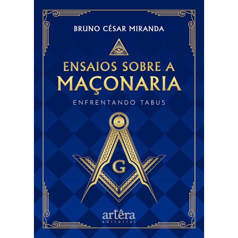 ENSAIOS SOBRE A MAÇONARIA: ENFRENTANDO TABUS