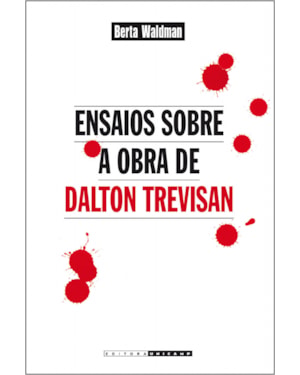 ENSAIOS SOBRE A OBRA DE DALTON TREVISAN