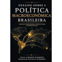 ENSAIOS SOBRE A POLÍTICA MACROECONÔMICA BRASILEIRA