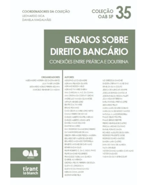 ENSAIOS SOBRE DIREITO BANCÁRIO: CONEXÕES ENTRE PRÁTICA E DOUTRINA - COLEÇÃO OAB SP VOLUME 35