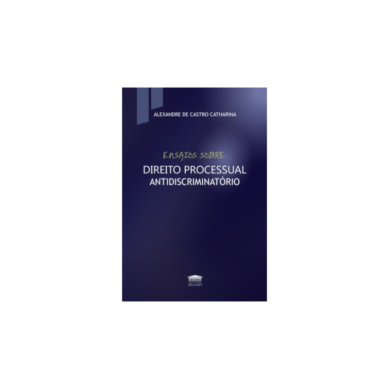 Ensaios sobre direito processual antidiscriminatório