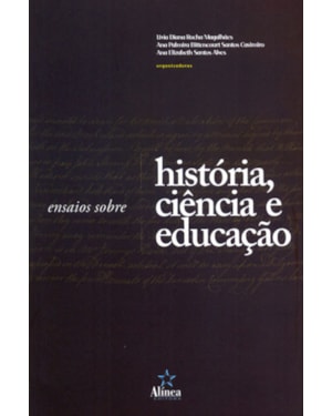 ENSAIOS SOBRE HISTORIA CIENCIA E EDUCACAO