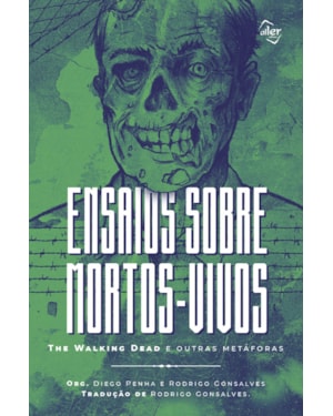 ENSAIOS SOBRE MORTOS-VIVOS: THE WALKING DEAD E OUTRAS METÁFORAS