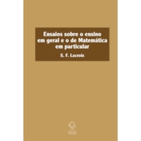 ENSAIOS SOBRE O ENSINO EM GERAL E O DE MATEMÁTICA EM PARTICULAR