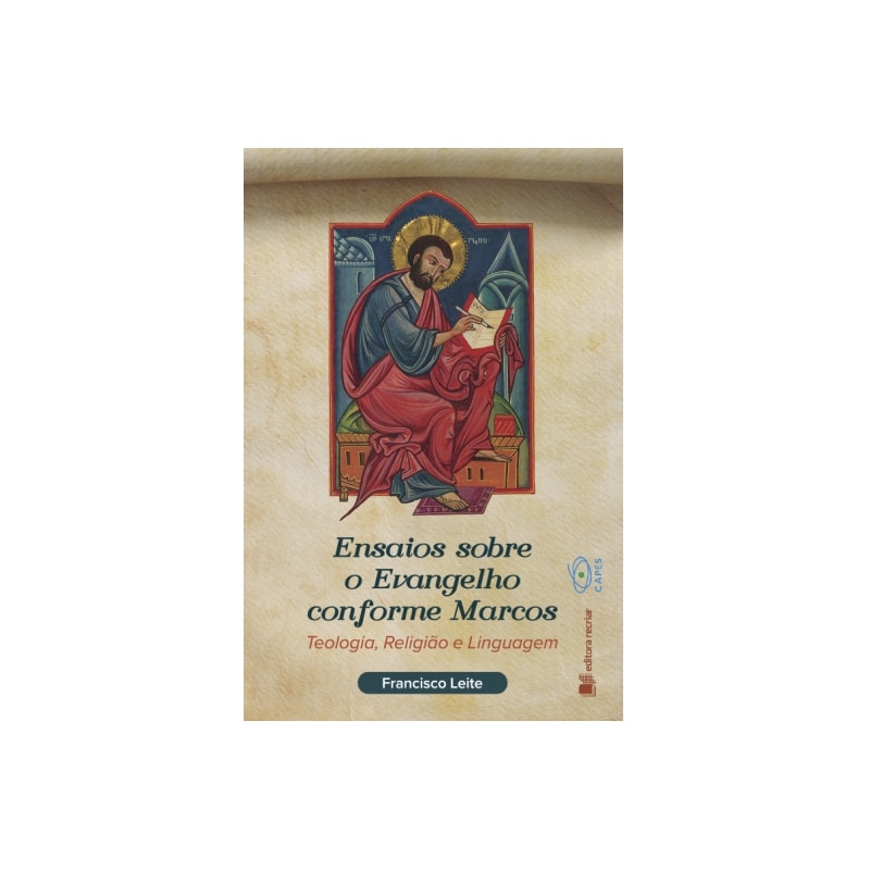 Ensaios sobre o evangelho conforme Marcos: teologia religião e liguagem