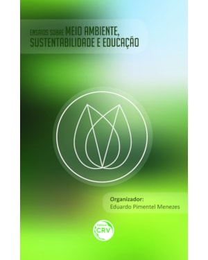 ENSAIOS SOBRE O MEIO AMBIENTE, SUSTENTABILIDADE E EDUCAÇÃO
