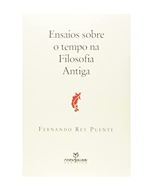 ENSAIOS SOBRE O TEMPO NA FILOSOFIA ANTIGA - 1
