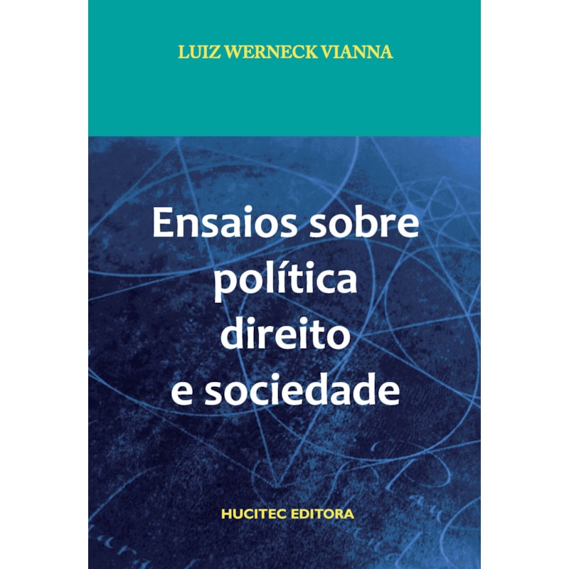 ENSAIOS SOBRE POLÍTICA, DIREITO E SOCIEDADE