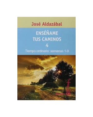 ENSENAME TUS CAMINOS 4 TIEMPO ORDINARIO SEMANAS 1-9 - 1ª