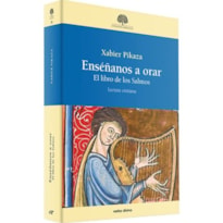 ENSEÑANOS A ORAR - EL LIBRO DE LOS SALMOS. LECTURA CRISTIANA