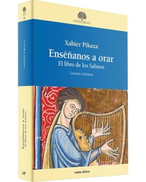 ENSEÑANOS A ORAR - EL LIBRO DE LOS SALMOS. LECTURA CRISTIANA
