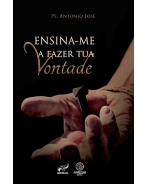 Ensina-me a fazer tua vontade