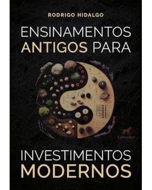 ENSINAMENTOS ANTIGOS PARA INVESTIMENTOS MODERNOS