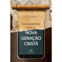 ENSINAMENTOS PARA A NOVA GERAÇÃO CRISTÃ