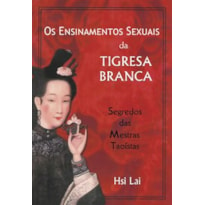 ENSINAMENTOS SEXUAIS DA TIGRESA BRANCA, OS - 1