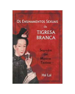 ENSINAMENTOS SEXUAIS DA TIGRESA BRANCA, OS - 1