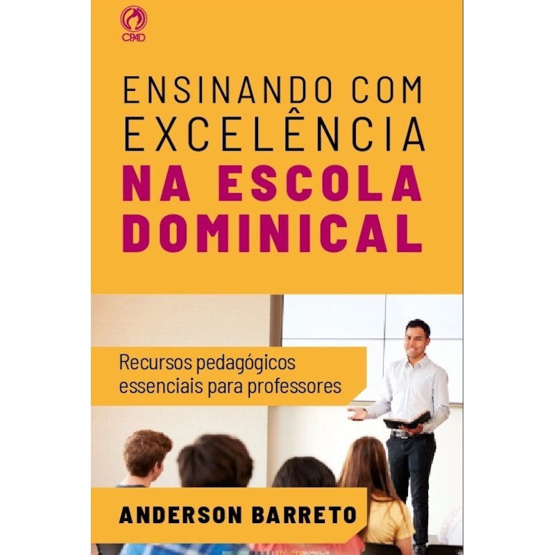 ENSINANDO COM EXCELÊNCIA NA ESCOLA DOMINICAL