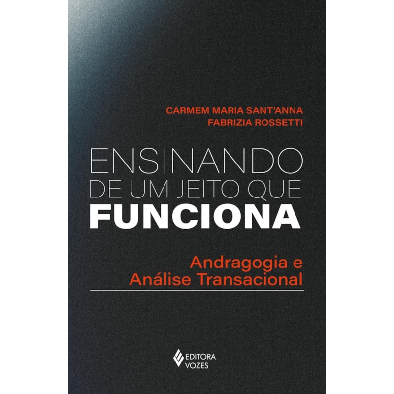 ENSINANDO DE UM JEITO QUE FUNCIONA: ANDRAGOGIA E ANÁLISE TRANSACIONAL