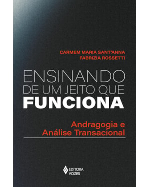 ENSINANDO DE UM JEITO QUE FUNCIONA: ANDRAGOGIA E ANÁLISE TRANSACIONAL