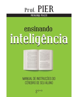 ENSINANDO INTELIGÊNCIA: MANUAL DE INSTRUÇÕES DO CÉREBRO DE SEU ALUNO