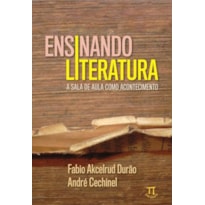 Ensinando literatura: a sala de aula como acontecimento