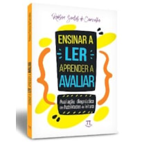 Ensinar a ler, aprender a avaliar. avaliação diagnóstica das habilidades de leitura