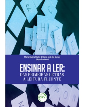ENSINAR A LER: DAS PRIMEIRAS LETRAS À LEITURA FLUENTE