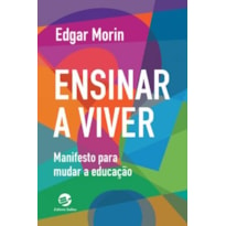 ENSINAR A VIVER - MANIFESTO PARA MUDAR A EDUCAÇÃO