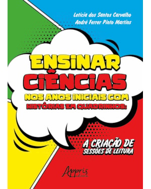 ENSINAR CIÊNCIAS NOS ANOS INICIAIS COM HISTÓRIAS EM QUADRINHOS: A CRIAÇÃO DE SESSÕES DE LEITURA