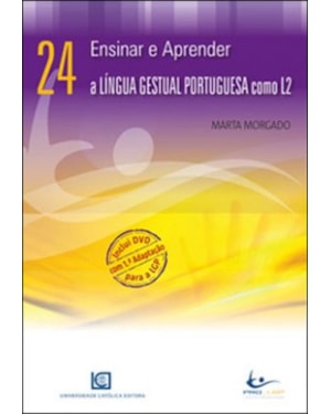 ENSINAR E APRENDER A LINGUA GESTUAL PORTUGUESA COMO L2