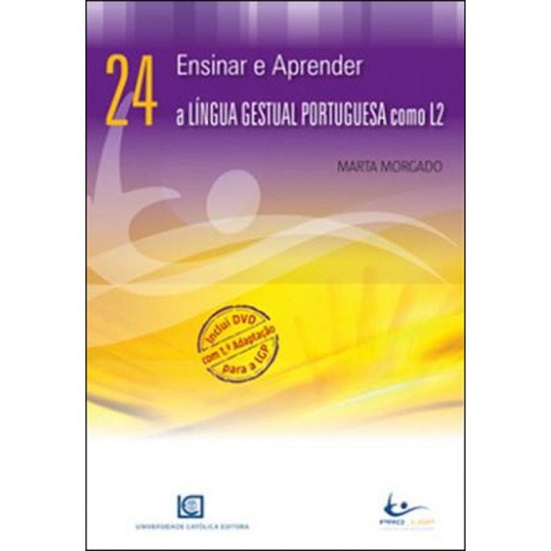 ENSINAR E APRENDER A LINGUA GESTUAL PORTUGUESA COMO L2