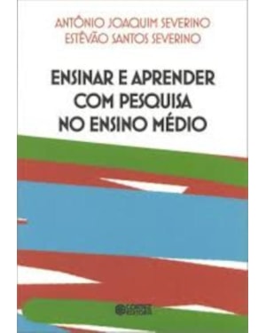 ENSINAR E APRENDER COM PESQUISA NO ENSINO MÉDIO