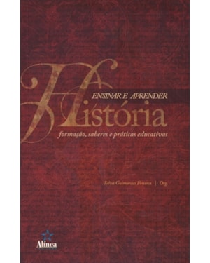 ENSINAR E APRENDER HISTORIA: FORMACAO, SABERES E PRATICAS EDUCATIVAS - 1