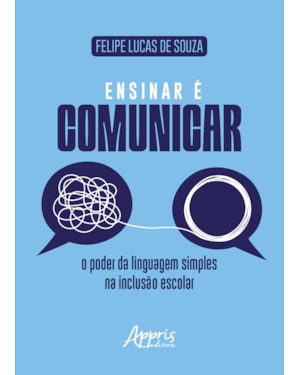 ENSINAR É COMUNICAR: O PODER DA LINGUAGEM SIMPLES NA INCLUSÃO ESCOLAR