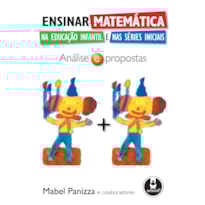 ENSINAR MATEMÁTICA NA EDUCAÇÃO INFANTIL: ANÁLISE E PROPOSTAS