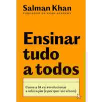 ENSINAR TUDO A TODOS: COMO A IA VAI REVOLUCIONAR A EDUCAÇÃO (E POR QUE ISSO É BOM)