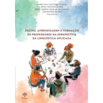 ENSINO, APRENDIZAGEM E FORMAÇÃO DE PROFESSORES NA PERSPECTIVA DA LINGUÍSTICA APLICADA