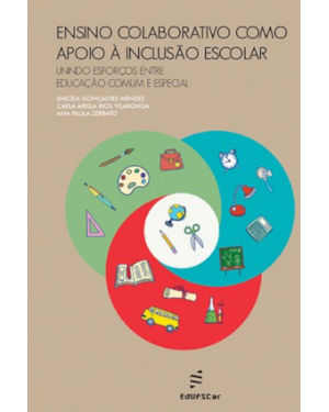 ENSINO COLABORATIVO COMO APOIO À INCLUSÃO ESCOLAR: UNINDO ESFORÇOS ENTRE EDUCAÇÃO COMUM E ESPECIAL