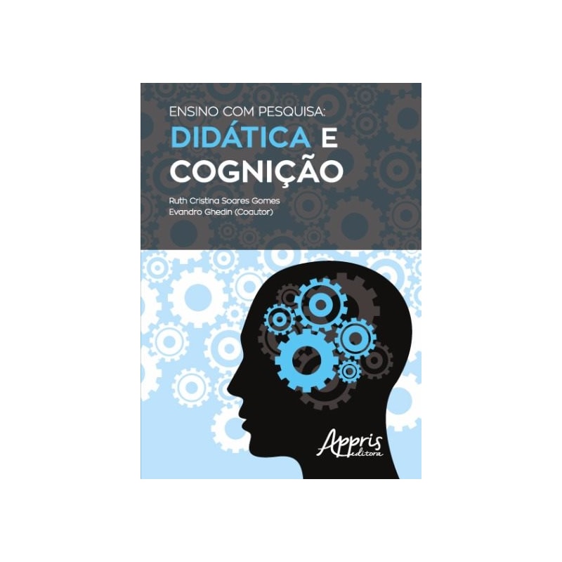 ENSINO COM PESQUISA: DIDÁTICA E COGNIÇÃO