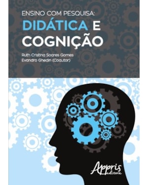 ENSINO COM PESQUISA: DIDÁTICA E COGNIÇÃO
