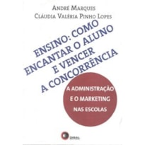ENSINO - COMO ENCANTAR O ALUNO E VENCER A CONCORRÊNCIA