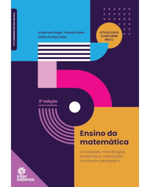 ENSINO DA MATEMÁTICA: CONCEPÇÕES, METODOLOGIAS, TENDÊNCIAS E ORGANIZAÇÃO DO TRABALHO PEDAGÓGICO