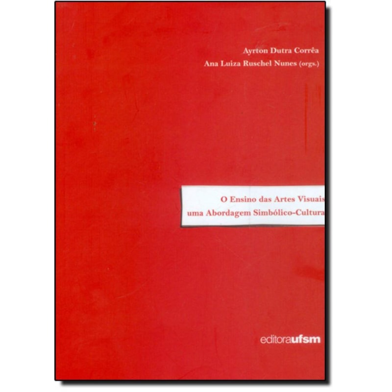 ENSINO DAS ARTES VISUAIS, O: UMA ABORDAGEM SIMBOLICO-CULTURAL