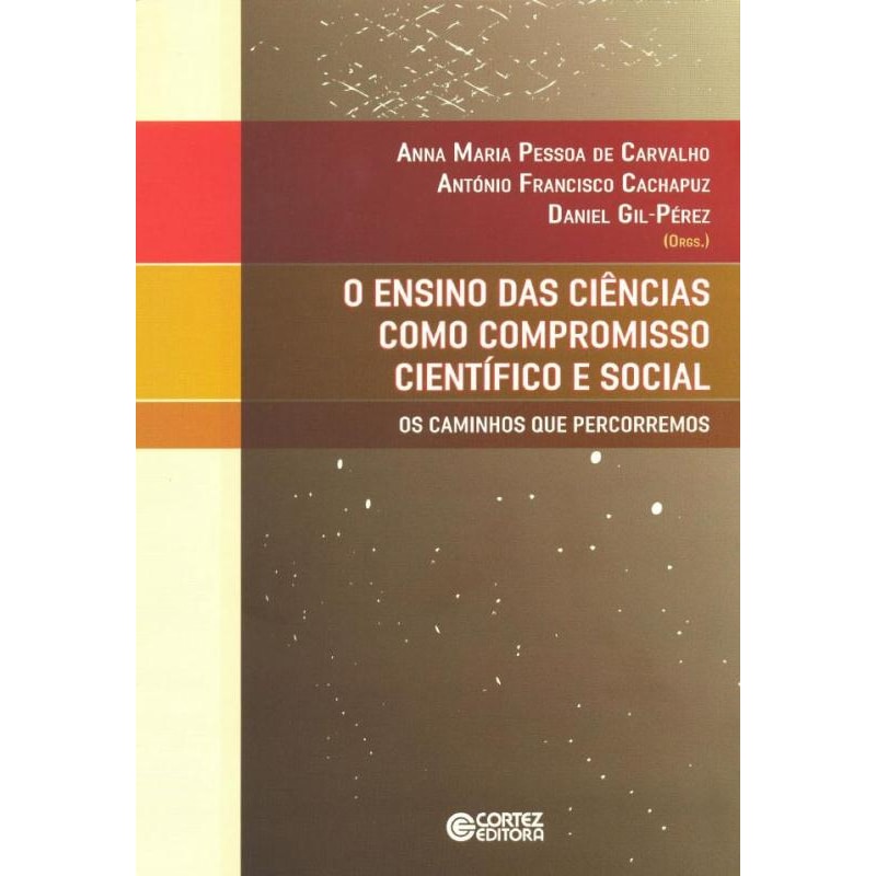 ENSINO DAS CIÊNCIAS COMO COMPROMISSO CIENTÍFICO E SOCIAL: OS CAMINHOS QUE PERCORREMOS