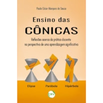 ENSINO DAS CÔNICAS:REFLEXÕES ACERCA DA PRÁTICA DOCENTE NA PERSPECTIVA DE UMA APRENDIZAGEM SIGNIFICATIVA