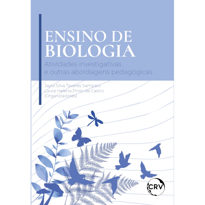ENSINO DE BIOLOGIA: ATIVIDADES INVESTIGATIVAS E OUTRAS ABORDAGENS PEDAGÓGICAS