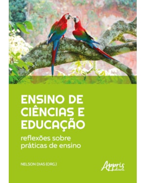 ENSINO DE CIÊNCIAS E EDUCAÇÃO: REFLEXÕES SOBRE PRÁTICAS DE ENSINO
