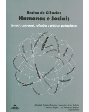ENSINO DE CIÊNCIAS HUMANAS E SOCIAIS - TEMAS TRANSVERSAIS REFLEXÕES E PRÁTICAS PEDAGÓGICAS