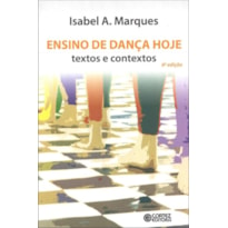 ENSINO DE DANÇA HOJE: TEXTOS E CONTEXTOS