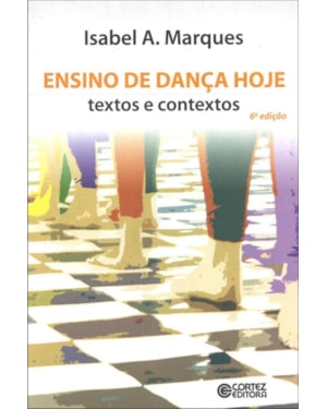 ENSINO DE DANÇA HOJE: TEXTOS E CONTEXTOS